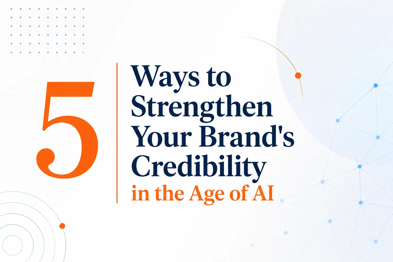 5 Ways to strengthen your brand's credi